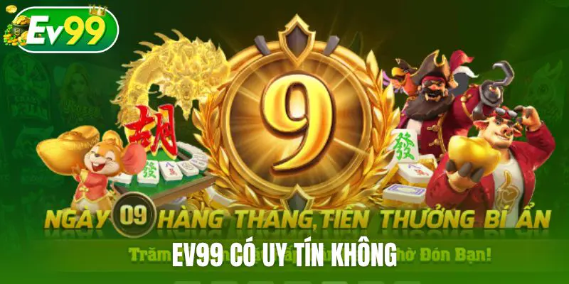 Ev99 có uy tín không