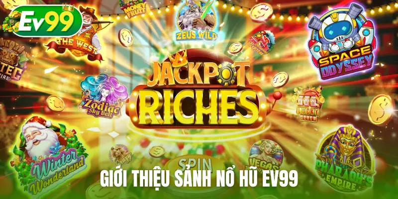 Giới thiệu sảnh nổ hũ EV99