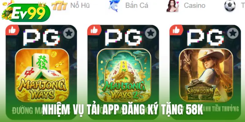 Các nhiệm vụ cần làm của chương trình tải app đăng ký tặng 58K