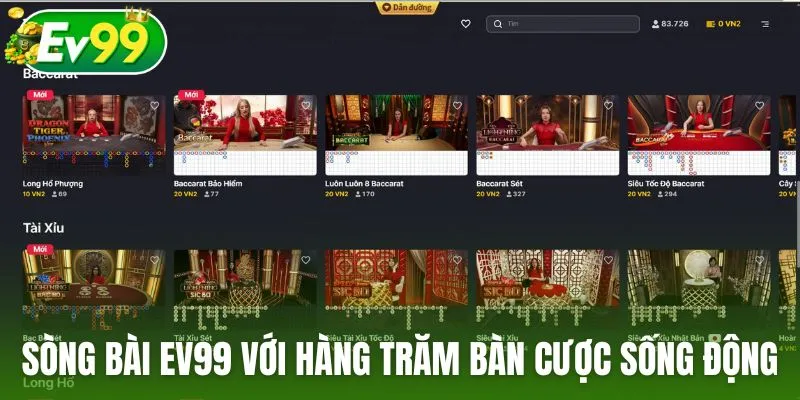 Sòng bài Ev99 với hàng trăm bàn cược sống động